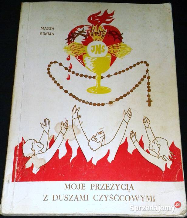 Moje przeżycia z duszami czyśćcowymi Maria Simma Chełm