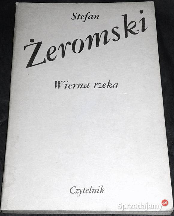 Wierna rzeka Stefan Żeromski sprzedam