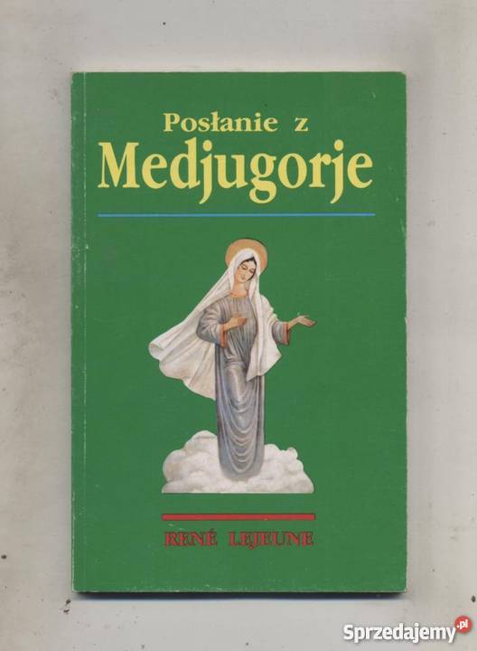 Lejeune R Posłanie z Medjugorie Szczecin