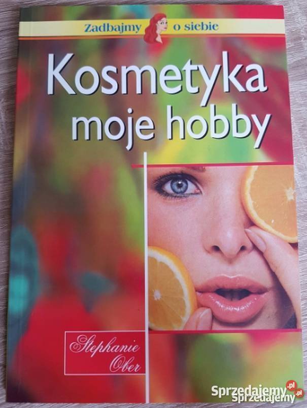 KOSMETYKA MOJE HOBBY OBER STEPHANIE zdrowie, pierwsza pomoc małopolskie Kraków