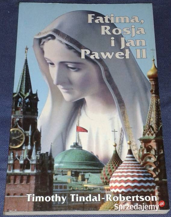 Fatima Rosja i Jan Paweł II Timothy lubelskie