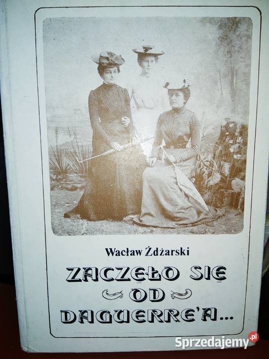 Książka o fotografii Żdziarski Zaczęło się Warszawa sprzedam