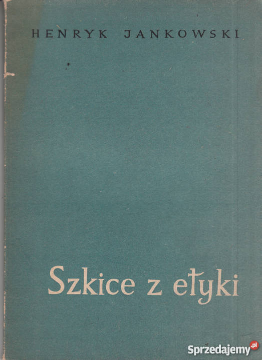 03215 SZKICE Z ETYKI HENRYK JANKOWSKI filozofia, historia filozofii sprzedam