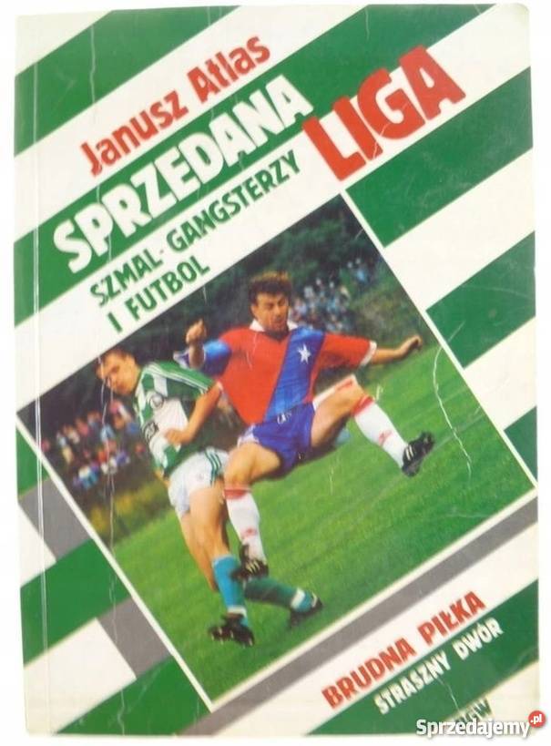 SPRZEDANA LIGA SZMAL GANGSTERZY I FUTBOL ATLAS Lublin