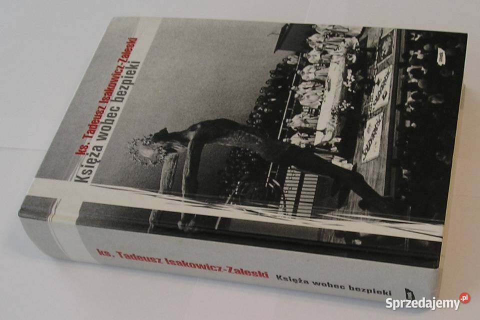 KSIĘŻA WOBEC BEZPIEKI TADEUSZ ISAKOWICZZALESKI Pozostałe sprzedam