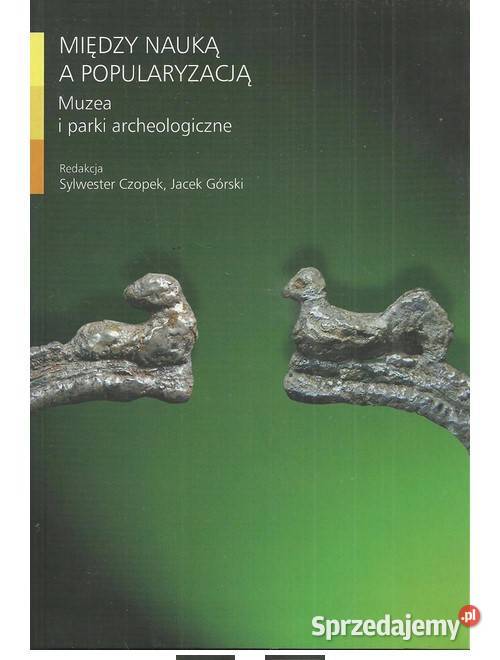 Między nauką a popularyzacją Muzea i parki Łódź sprzedam