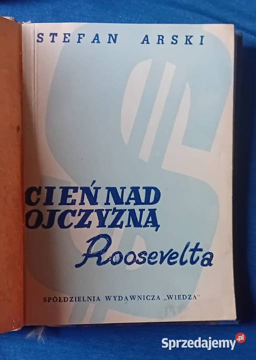 Stefan Arski Cień ojczyzną Roosevelta SW Wiedza Koźminek