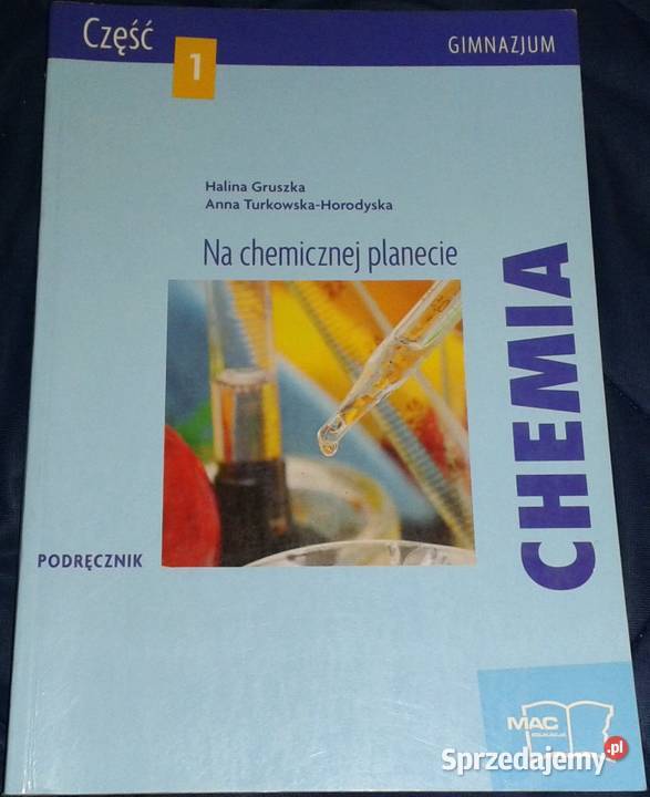 Chemia. Na chemicznej planecie. Cz. 1.Podręcznik. H. Gruszka