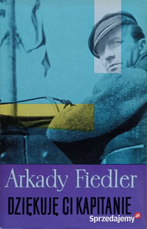 Dziękuje ci kapitanie Arkady Fiedler Kętrzyn