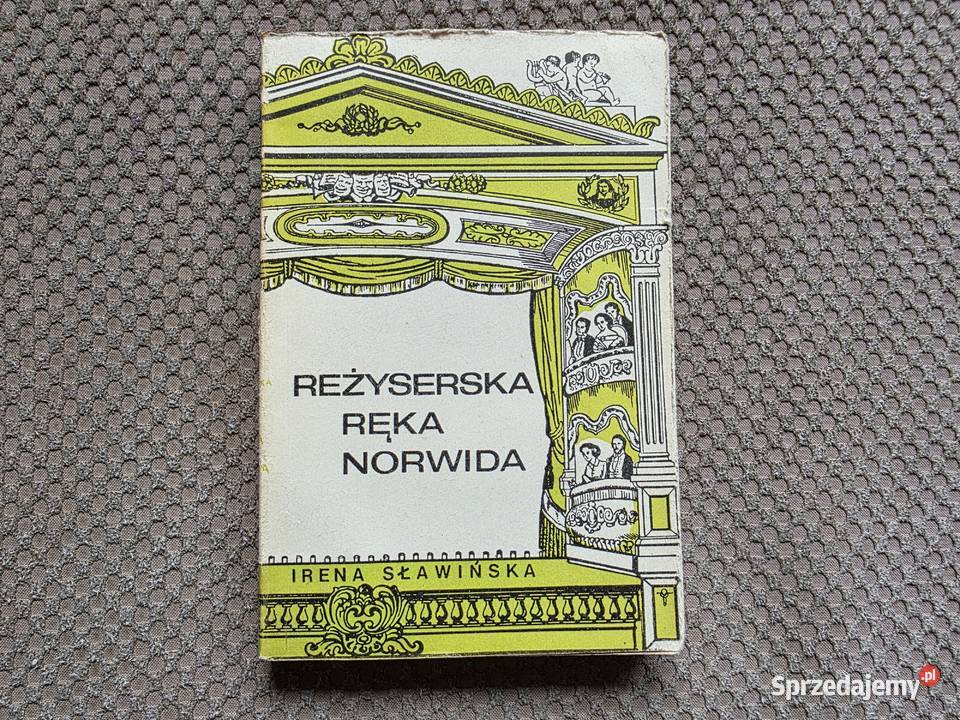 Reżyserska ręka Norwida Irena Sławińska Kraków