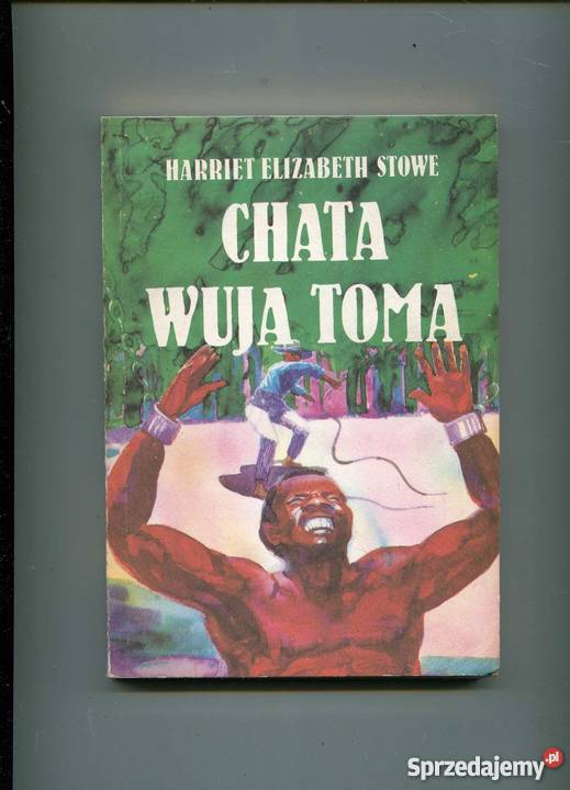 Stowe Harriet Elizabeth Chata wuja Toma Szczecin