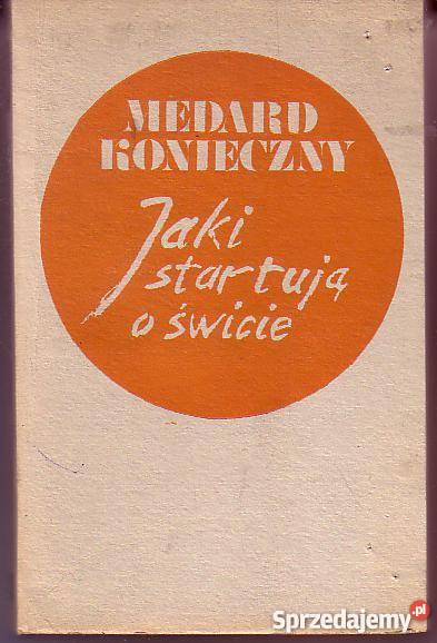 8852 JAKI STARTUJĄ O ŚWICIE MEDARD KONIECZNY historyczne Czyrna