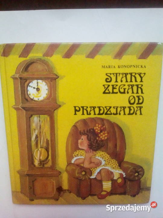 Stary zegar pradziada Maria Konopnicka mazowieckie Warszawa