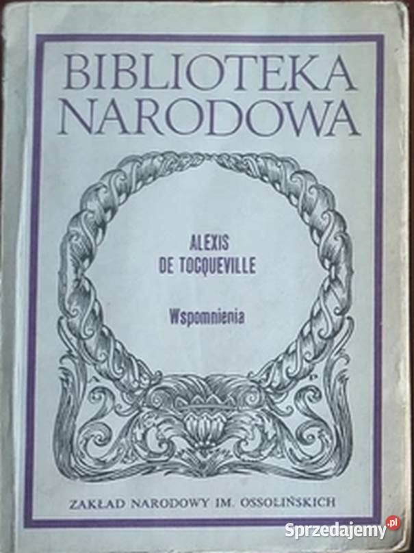 WSPOMNIENIA TOCQUEVILLE DE ALEXIS Bielsko-Biała