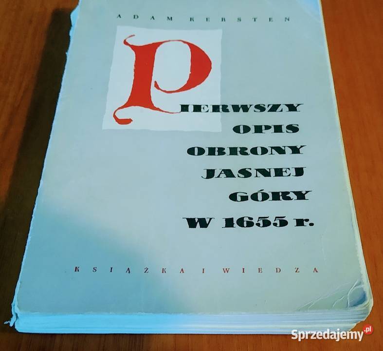 Pierwszy opis obrony Jasnej Góry w 1655 r Adam Gdańsk