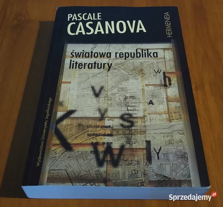 Światowa republika literatury Pascale Casanova Rok wydania 2017 Książki naukowe i popularnonaukowe Gdańsk