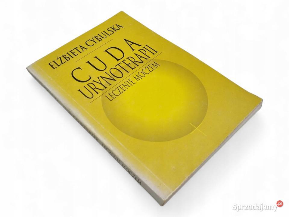 Cuda urynoterapii Cybulska zdrowie, pierwsza pomoc kujawsko-pomorskie Osięciny