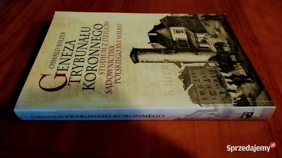 Geneza Trybunału Koronnego Studium z dziejów pomorskie Gdańsk