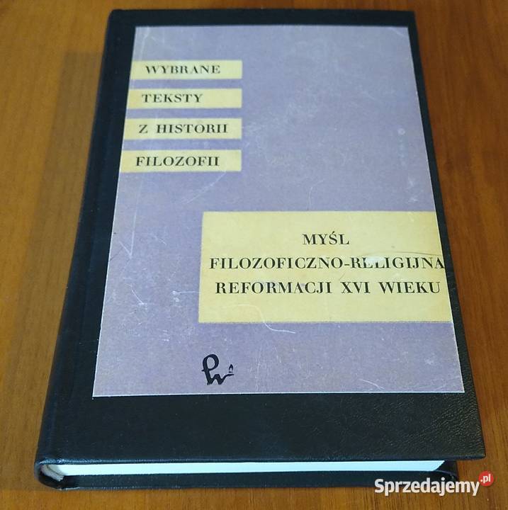 Myśl filozoficznoreligijna reformacji XVI wieku Rok wydania 1972 Gdańsk