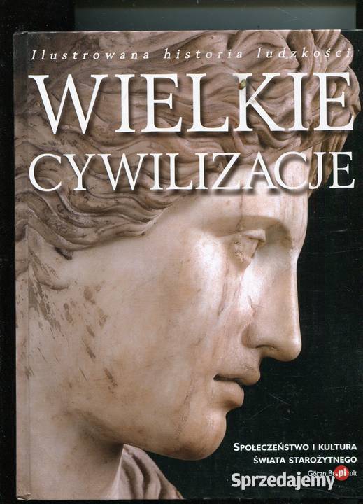 Wielkie cywilizacje Ilustrowana historia zachodniopomorskie sprzedam