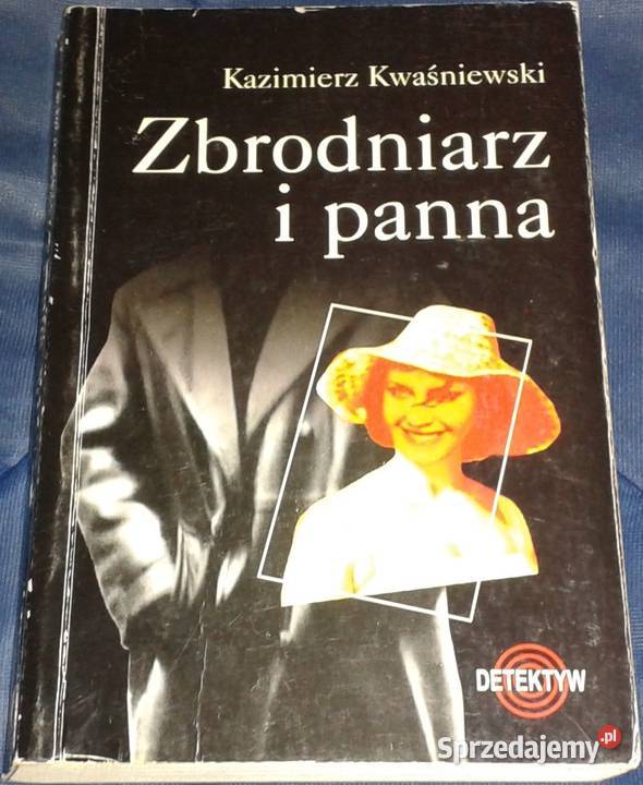Zbrodniarz i panna Kazimierz Kwaśniewski Chełm sprzedam