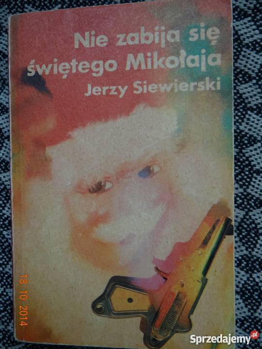 Nie zabija się świętego Mikołaja Jerzy Siewiersk mazowieckie Warszawa sprzedam