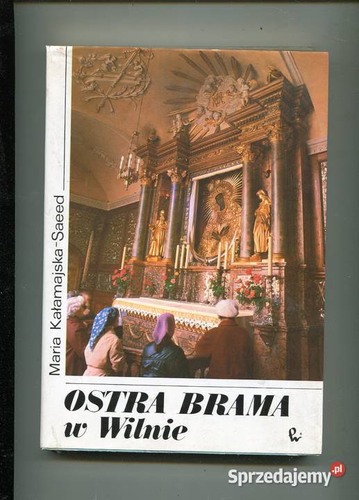Ostra Brama w Wilnie Maria Kałamajska Saeed Szczecin sprzedam