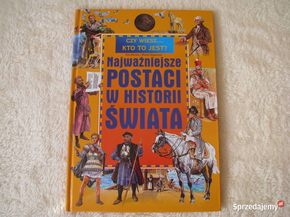Najważniejsze postaci w historii świata Ewa małopolskie Brzegi sprzedam