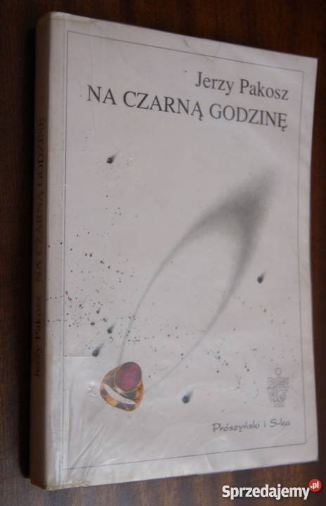 Jerzy Pakosz Na czarną godzinę społeczno-obyczajowe Parczew sprzedam