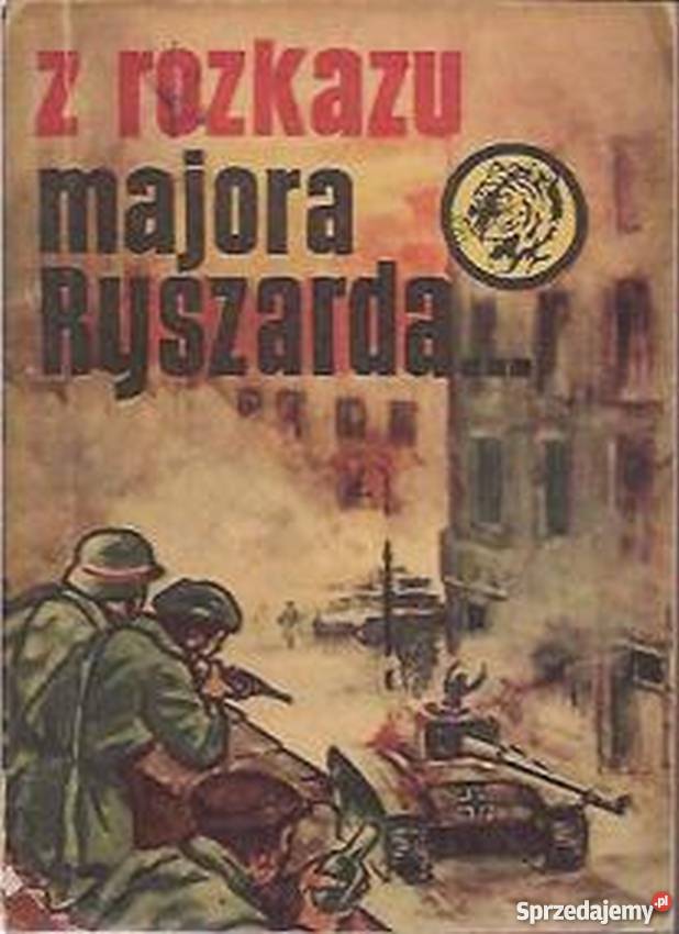 Z rozkazu majora Ryszarda Ozimek S Żółty Tygrys Rok wydania 1979 Opole