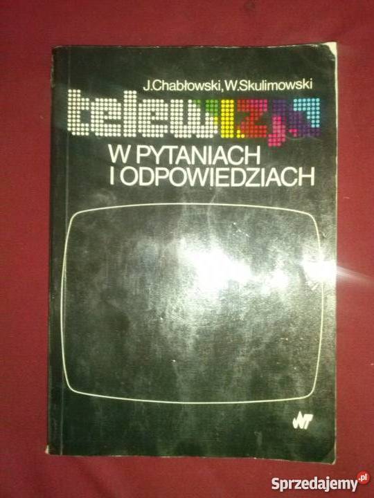Telewizja w pytaniach i odpowiedziach Chablowski technika, nauki techniczne Zawiercie