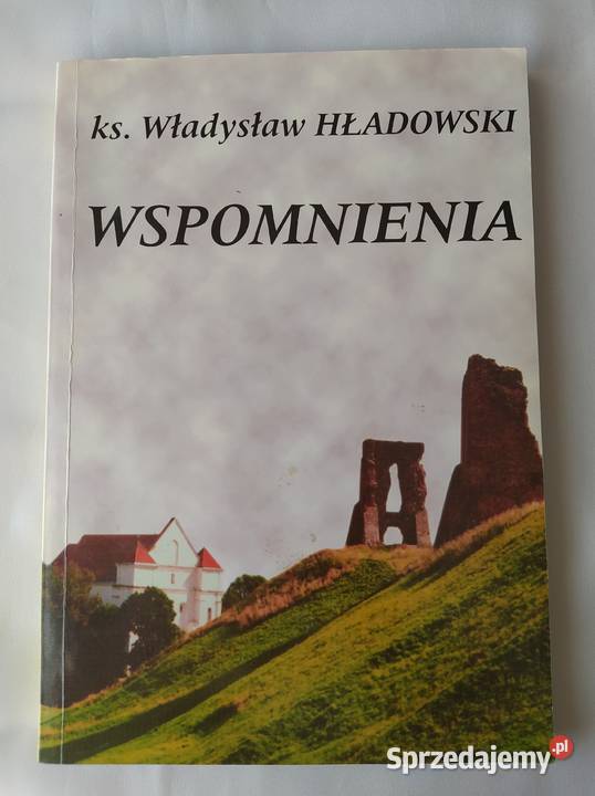 WSPOMNIENIA – Władysław Hładowski