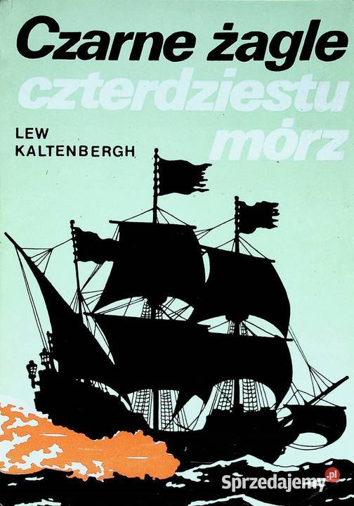 Lew Kaltenbergh Czarne żagle czterdziestu mórz