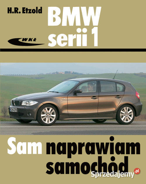 BMW serii 1 września 2004 do sierpnia 2011 Poradniki, albumy i reportaże Szczecin
