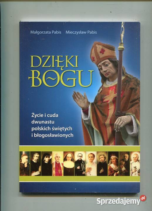 Dzięki Bogu Życie i cuda dwunastu polskich Szczecin