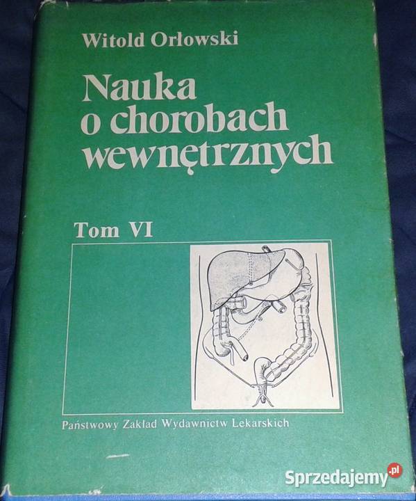 Nauka o chorobach wewnętrznych Tom 6 Witold Rok wydania 1989 Chełm