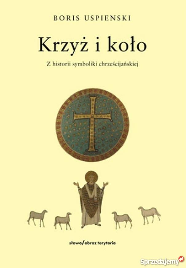 KRZYŻ I KOŁO Z HISTORII SYMBOLIKI Bielsko-Biała sprzedam