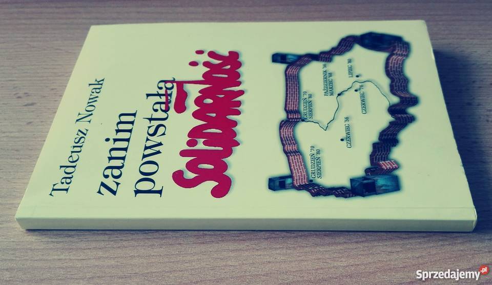 Zanim powstała Solidarność Tadeusz Nowak Gdańsk