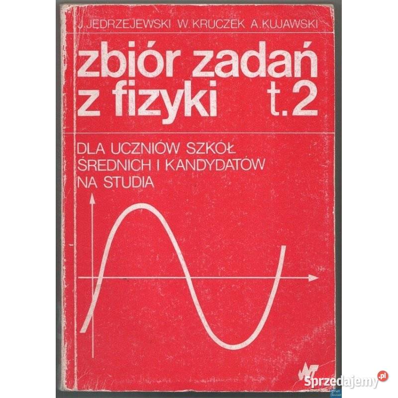Zbiór Zadań Z Fizyki Uczniów Szkół Średnich I Siedlce