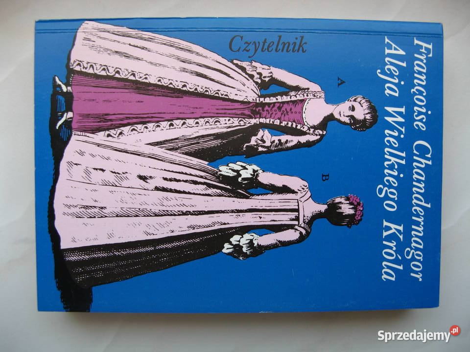 Aleja Wielkiego Króla Francoise Chandernagor Poznań