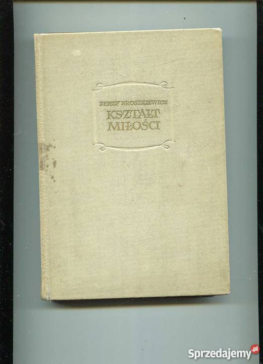 Kształt miłości Broszkiewicz Rok wydania 1953 Szczecin