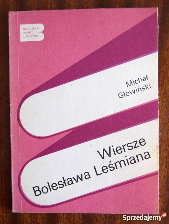 Michał Głowiński Wiersze Bolesława Leśmiana Proza i poezja