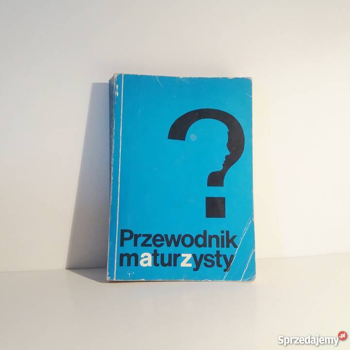 Przewodnik maturzysty: J. polski, Historia, Matma, Fizyka