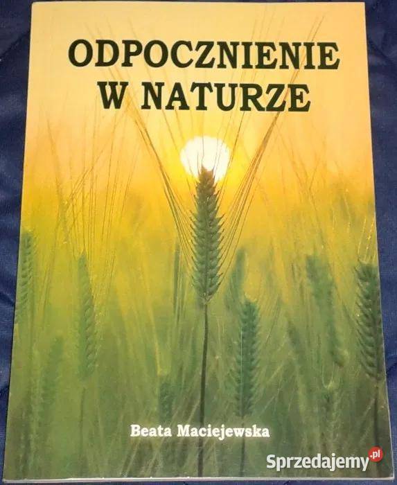 Odpocznienie w naturze Beata Maciejewska Chełm