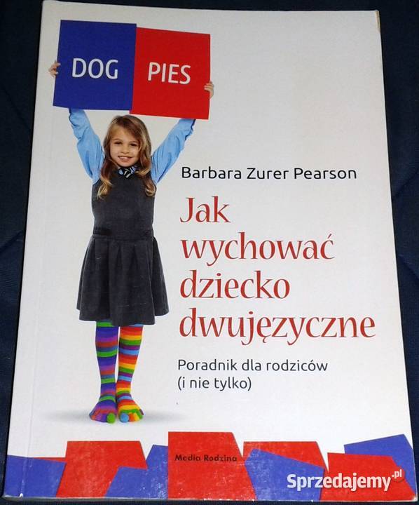 Jak wychować dziecko dwujęzyczne - Barbara Zurer-Pearson