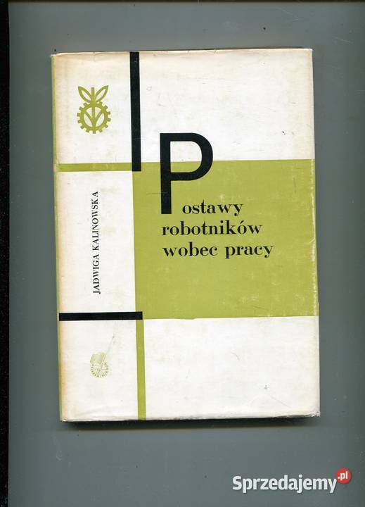 Postawy robotników wobec pracy Kalinowska Szczecin