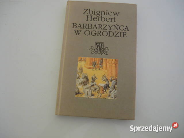 Książka Barbarzyńca w ogrodzie Zbigniew Herbert Książki i Podręczniki Myszków