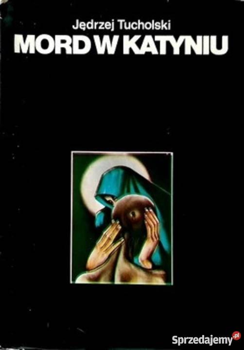 Tucholski Mord w Katyniu Warszawa