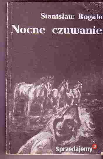 3178 NOCNE CZUWANIE STANISŁAW ROGALA Czyrna sprzedam