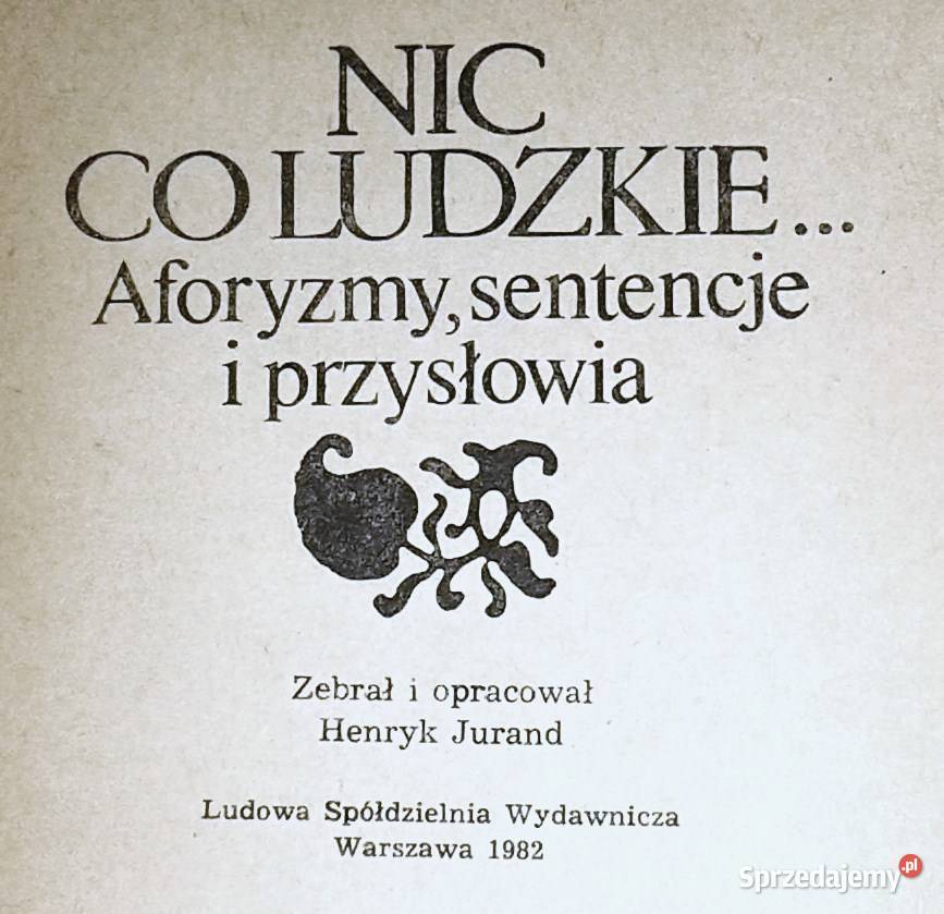 Nic co ludzkie Henryk Jurand Rok wydania 1982 Książki i Podręczniki Chełm